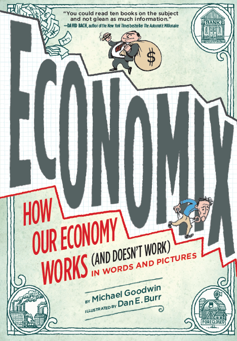 Economix: How and Why Our Economy Works (and Doesn't Work), in Words and Pictures